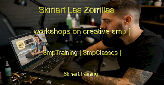 Skinart Las Zorrillas workshops on creative smp | SmpTraining | SmpClasses | SkinartTraining-Spain